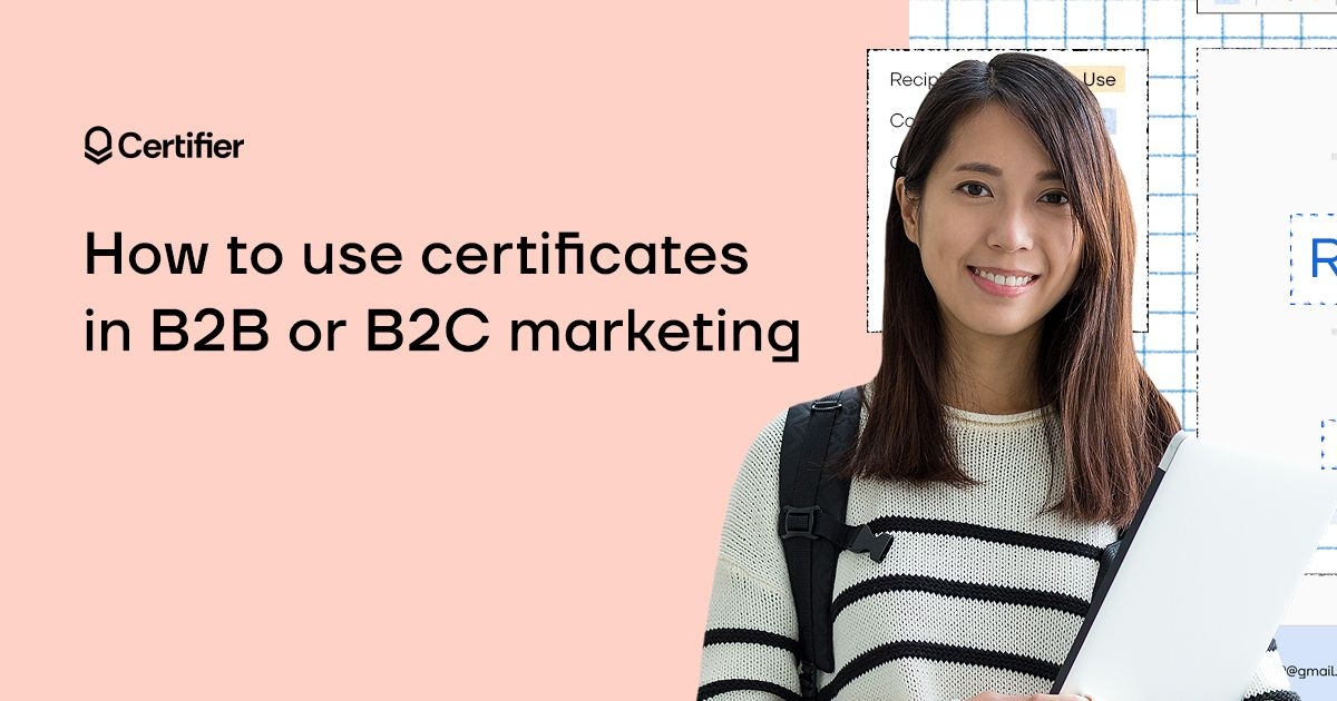 How To Use Certificates in B2B or B2C Marketing - Certificates as a Marketing Tool cover image How To Use Certificates in B2B or B2C Marketing - Certificates as a Marketing Tool cover image